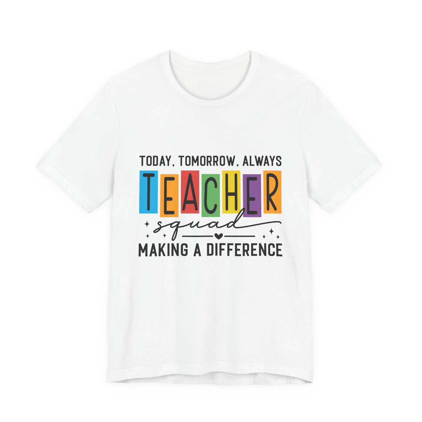 Colorful Teacher Squad Tee - Today, Tomorrow, Always, Perfect Gift for Educators, Back to School, Teacher Appreciation, Classroom [...]