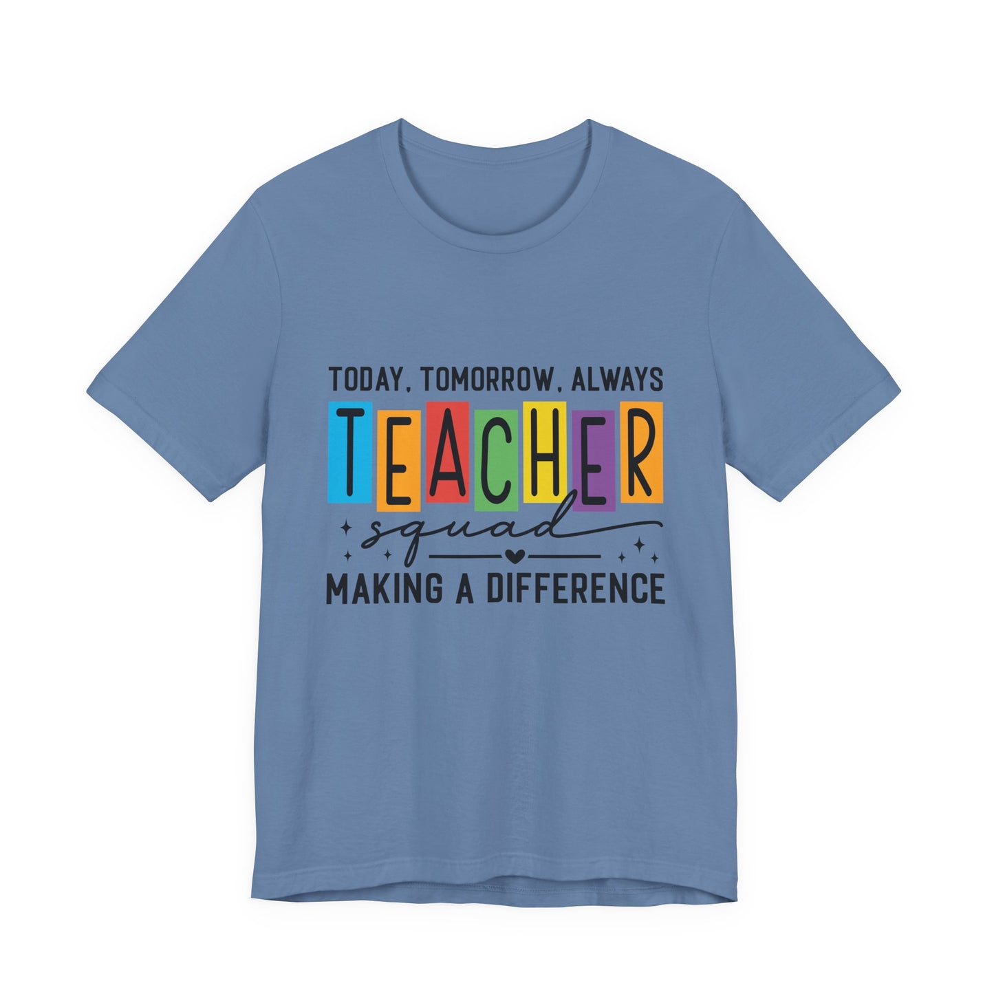 Colorful Teacher Squad Tee - Today, Tomorrow, Always, Perfect Gift for Educators, Back to School, Teacher Appreciation, Classroom [...]