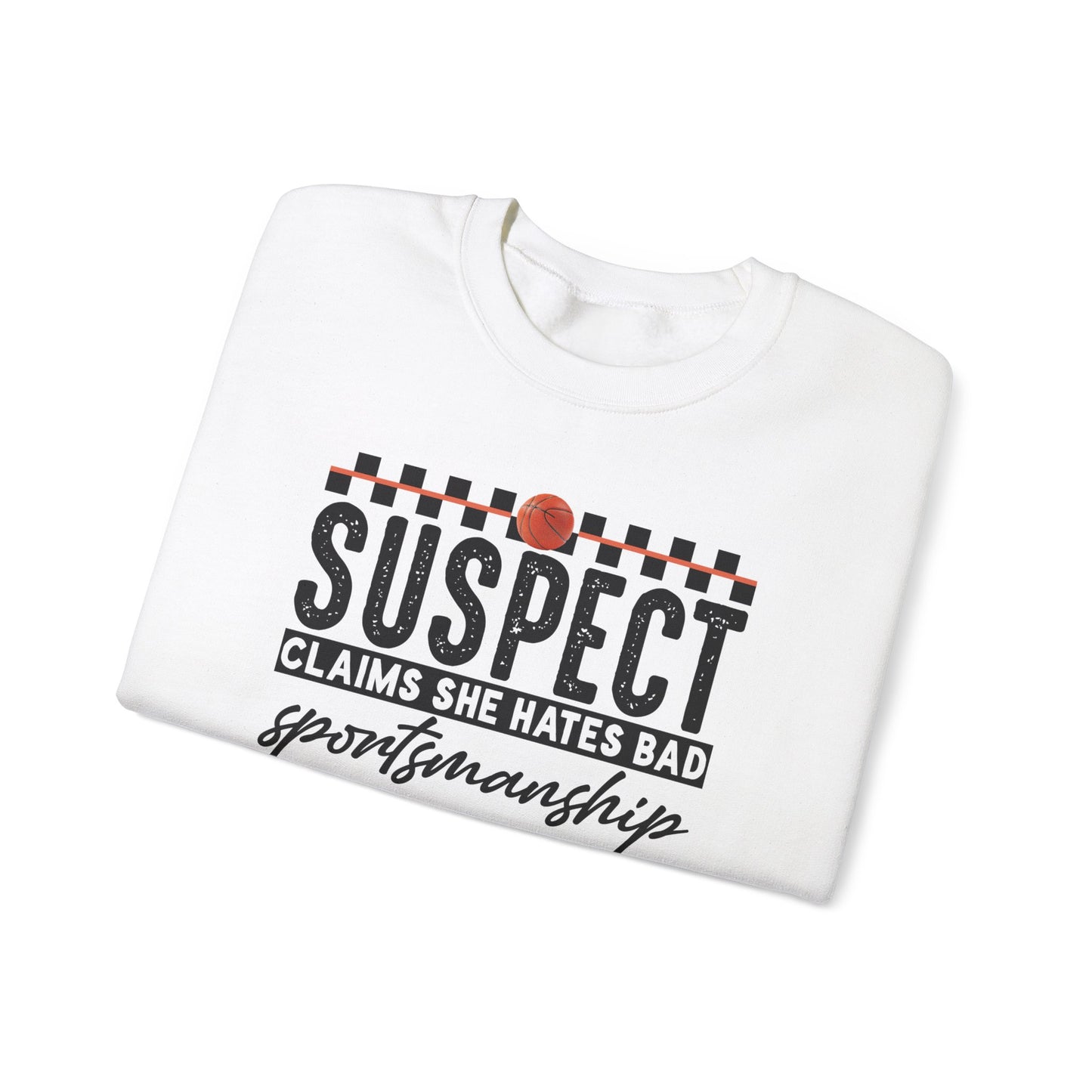 Funny Sportsmanship Crewneck Sweatshirt - 'Suspect Claims She Hates Bad Sportsmanship But She Yells at The Ref'