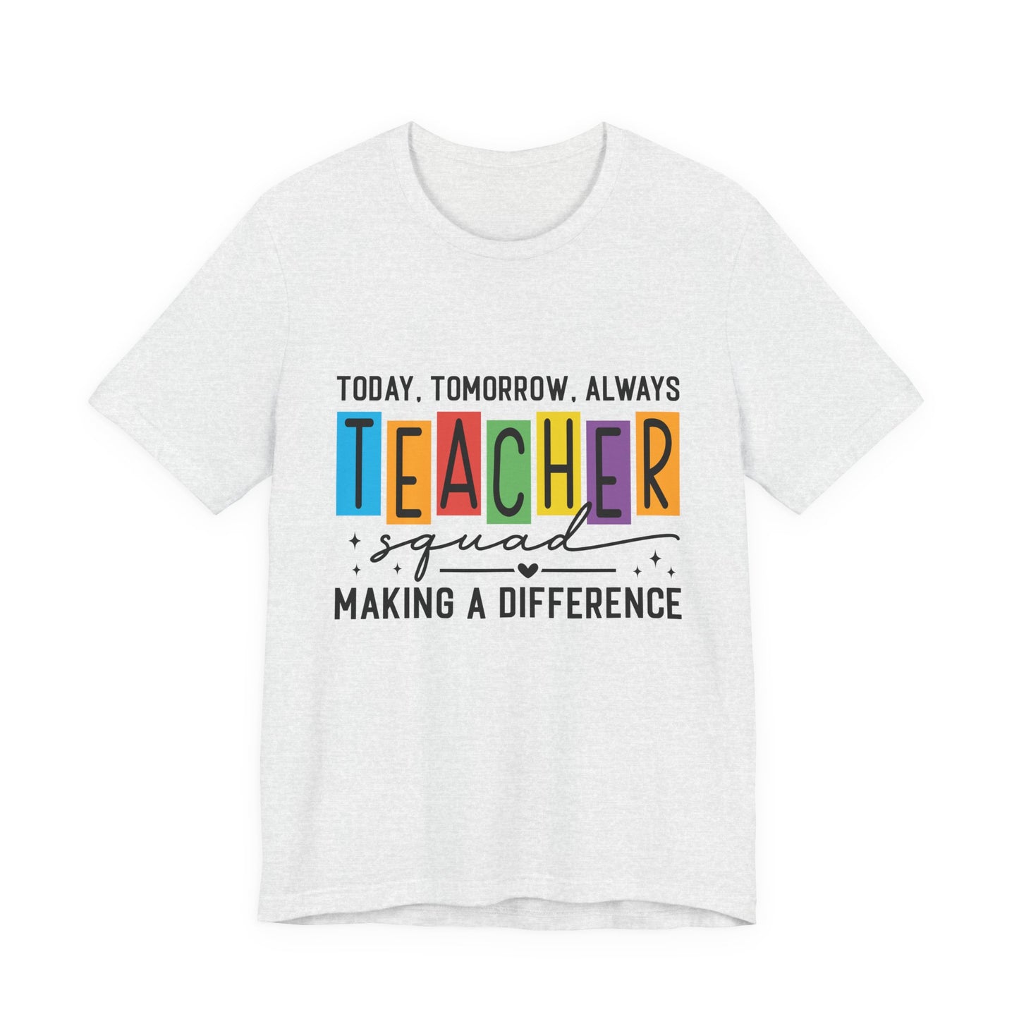Colorful Teacher Squad Tee - Today, Tomorrow, Always, Perfect Gift for Educators, Back to School, Teacher Appreciation, Classroom [...]