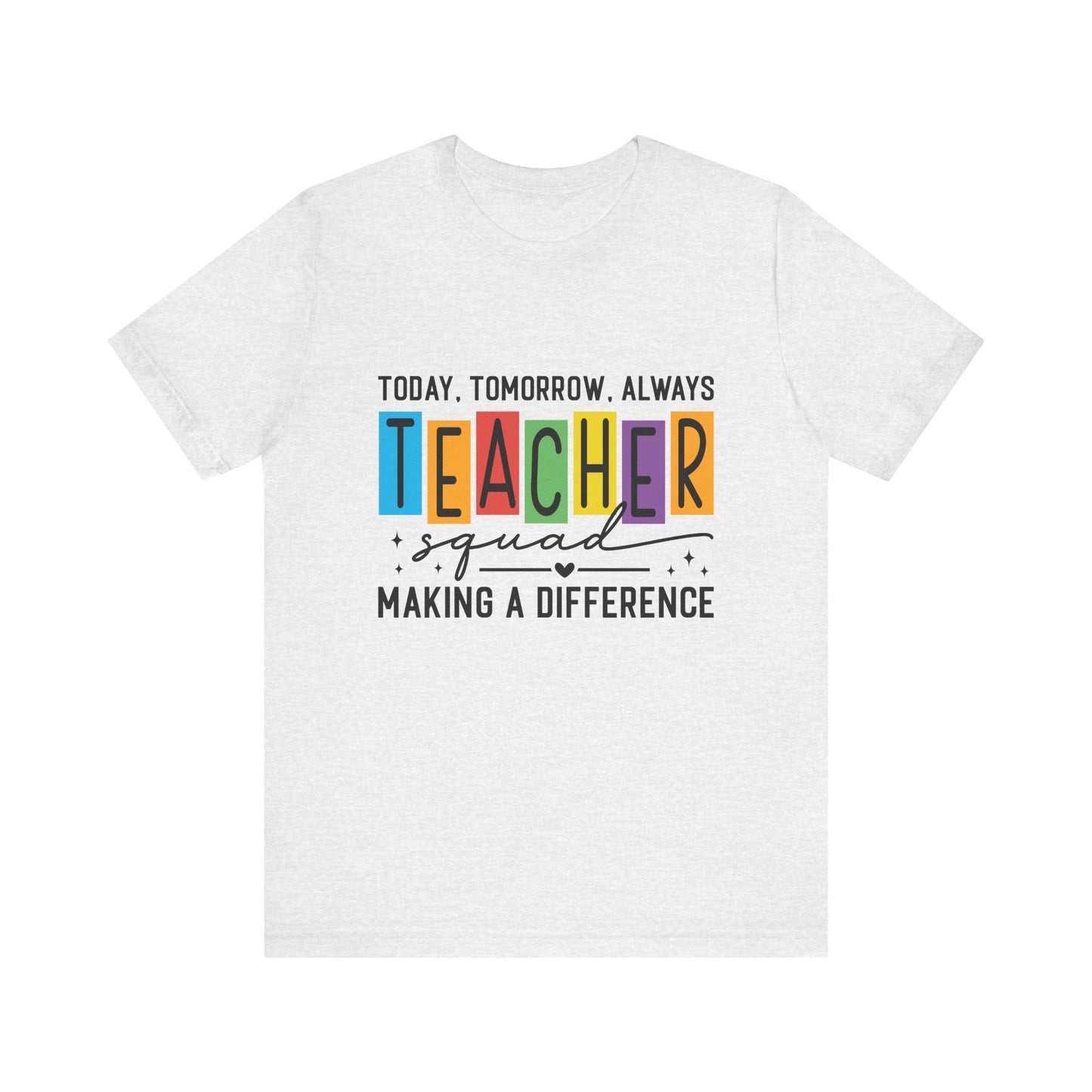 Colorful Teacher Squad Tee - Today, Tomorrow, Always, Perfect Gift for Educators, Back to School, Teacher Appreciation, Classroom [...]