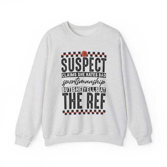 Funny Sportsmanship Crewneck Sweatshirt - 'Suspect Claims She Hates Bad Sportsmanship But She Yells at The Ref'