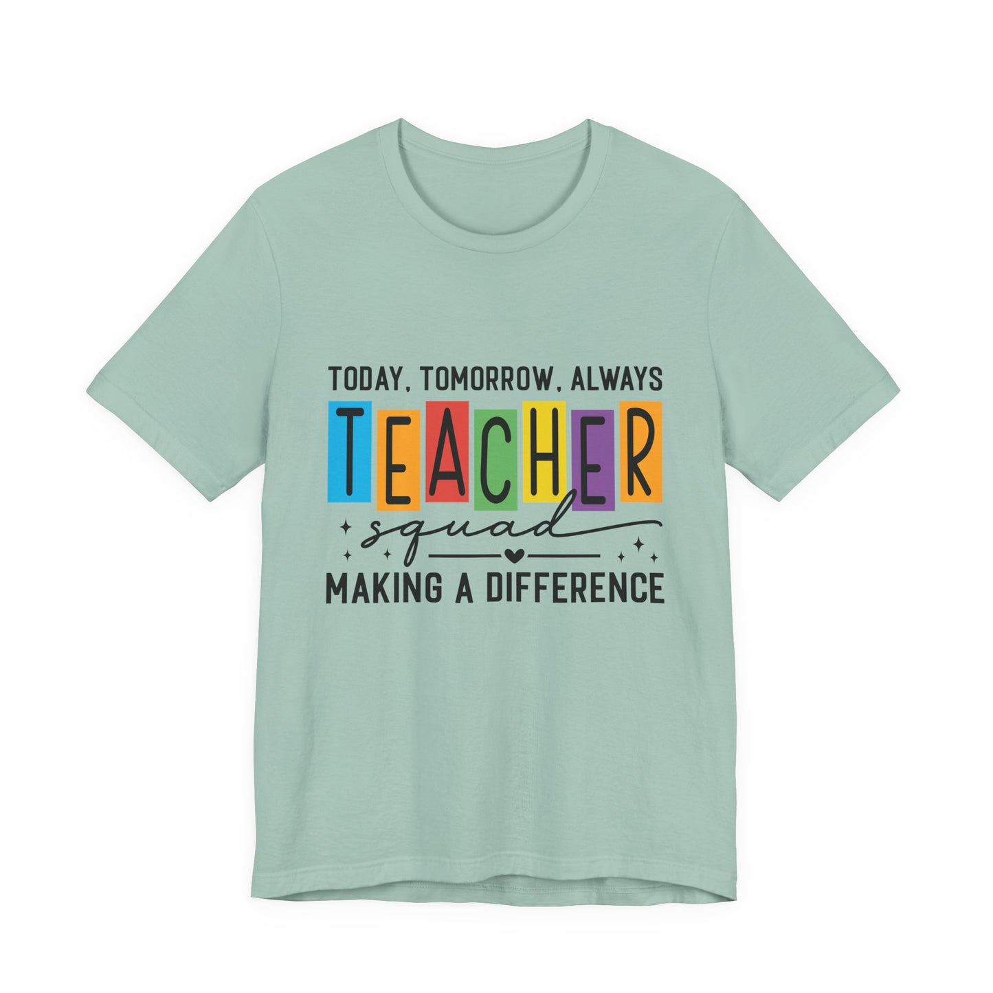 Colorful Teacher Squad Tee - Today, Tomorrow, Always, Perfect Gift for Educators, Back to School, Teacher Appreciation, Classroom [...]