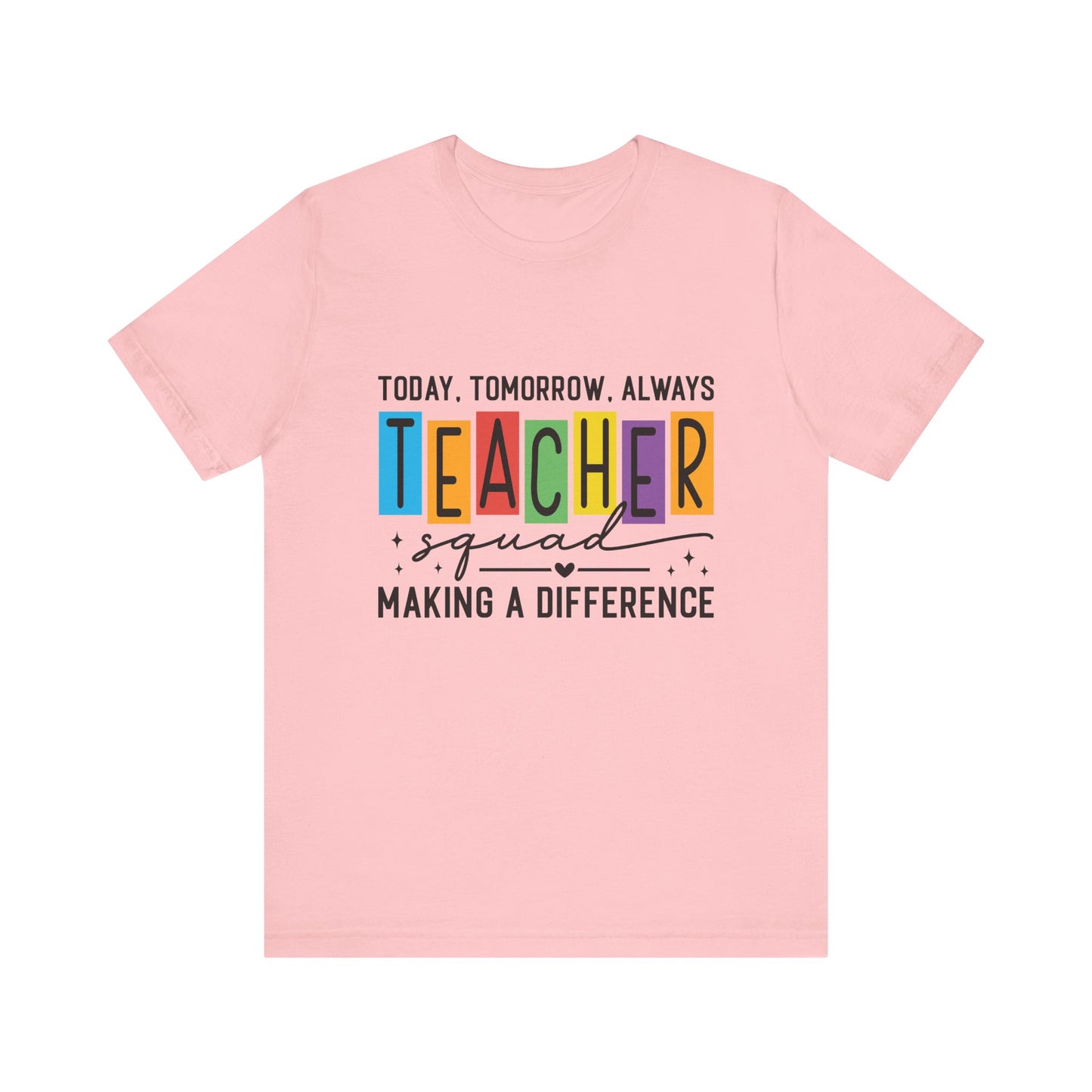 Colorful Teacher Squad Tee - Today, Tomorrow, Always, Perfect Gift for Educators, Back to School, Teacher Appreciation, Classroom [...]