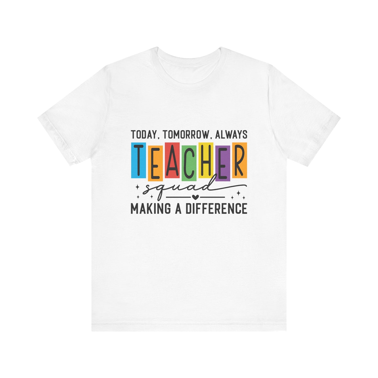 Colorful Teacher Squad Tee - Today, Tomorrow, Always, Perfect Gift for Educators, Back to School, Teacher Appreciation, Classroom [...]