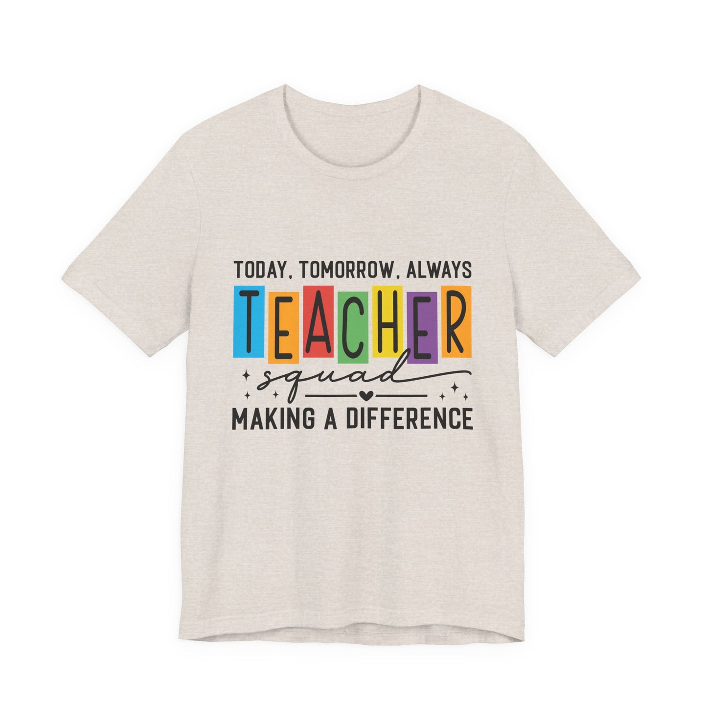 Colorful Teacher Squad Tee - Today, Tomorrow, Always, Perfect Gift for Educators, Back to School, Teacher Appreciation, Classroom [...]