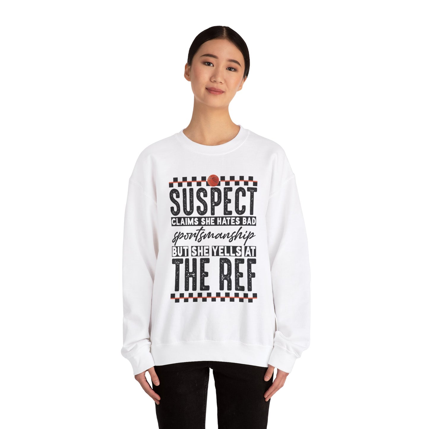 Funny Sportsmanship Crewneck Sweatshirt - 'Suspect Claims She Hates Bad Sportsmanship But She Yells at The Ref'