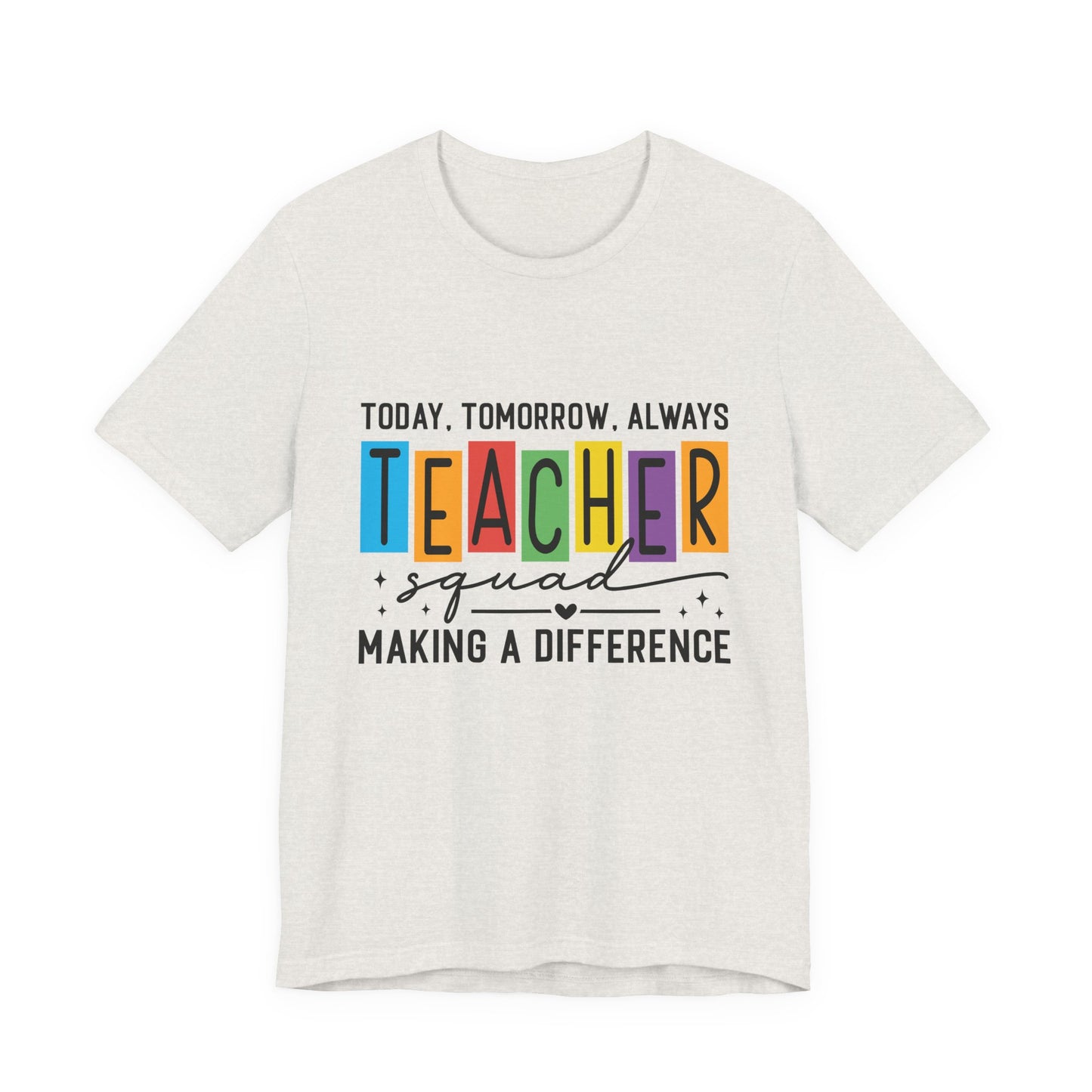 Colorful Teacher Squad Tee - Today, Tomorrow, Always, Perfect Gift for Educators, Back to School, Teacher Appreciation, Classroom [...]