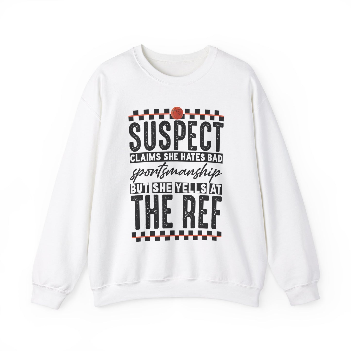 Funny Sportsmanship Crewneck Sweatshirt - 'Suspect Claims She Hates Bad Sportsmanship But She Yells at The Ref'
