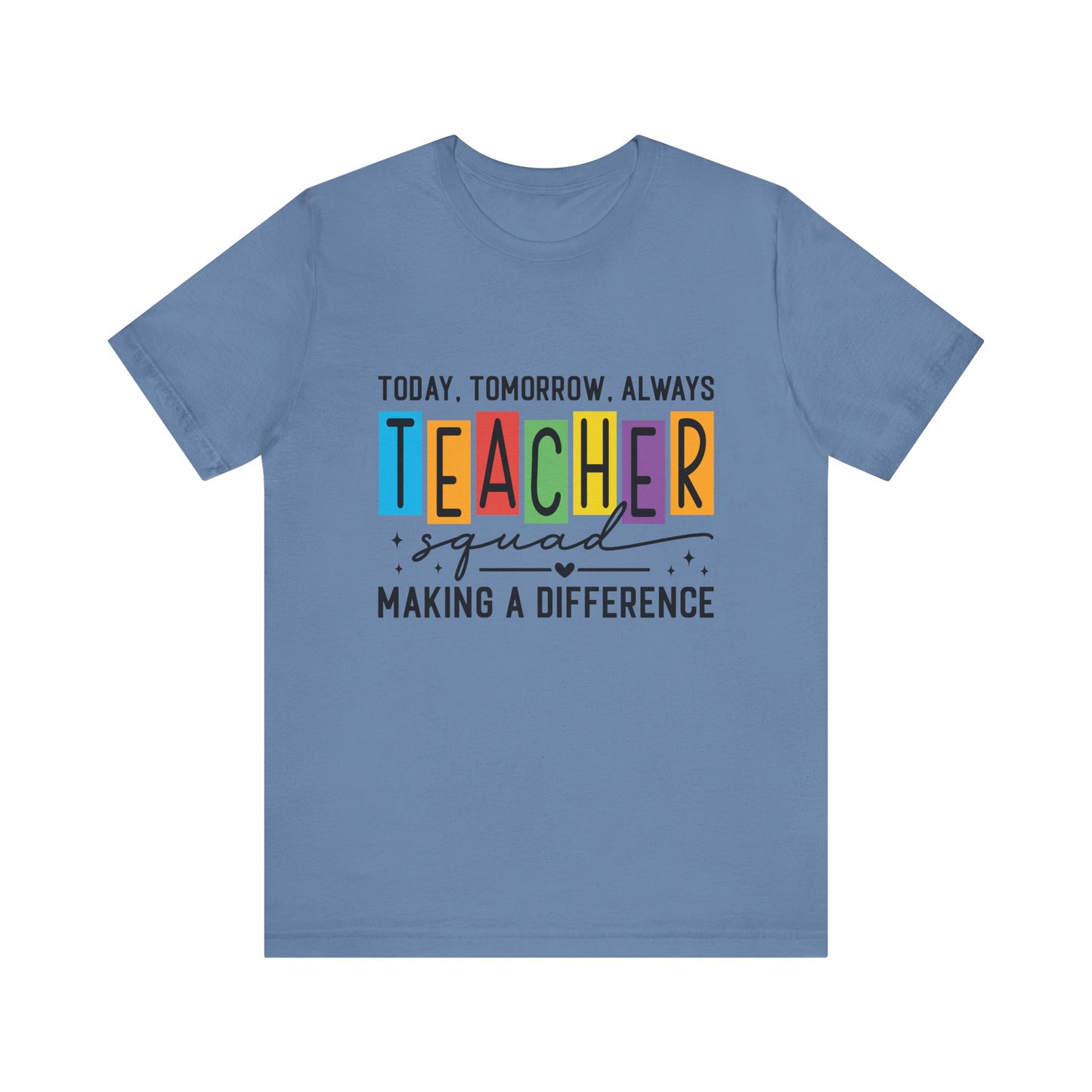 Colorful Teacher Squad Tee - Today, Tomorrow, Always, Perfect Gift for Educators, Back to School, Teacher Appreciation, Classroom [...]