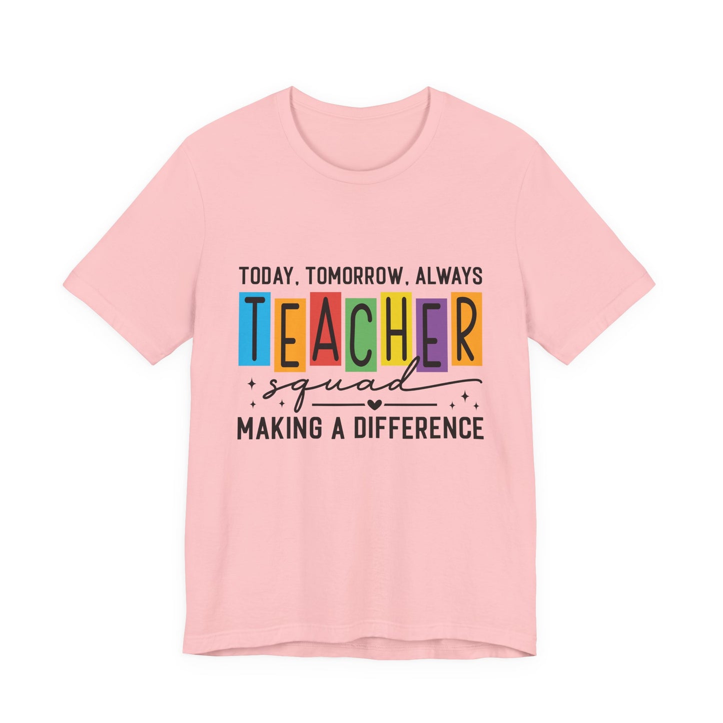 Colorful Teacher Squad Tee - Today, Tomorrow, Always, Perfect Gift for Educators, Back to School, Teacher Appreciation, Classroom [...]