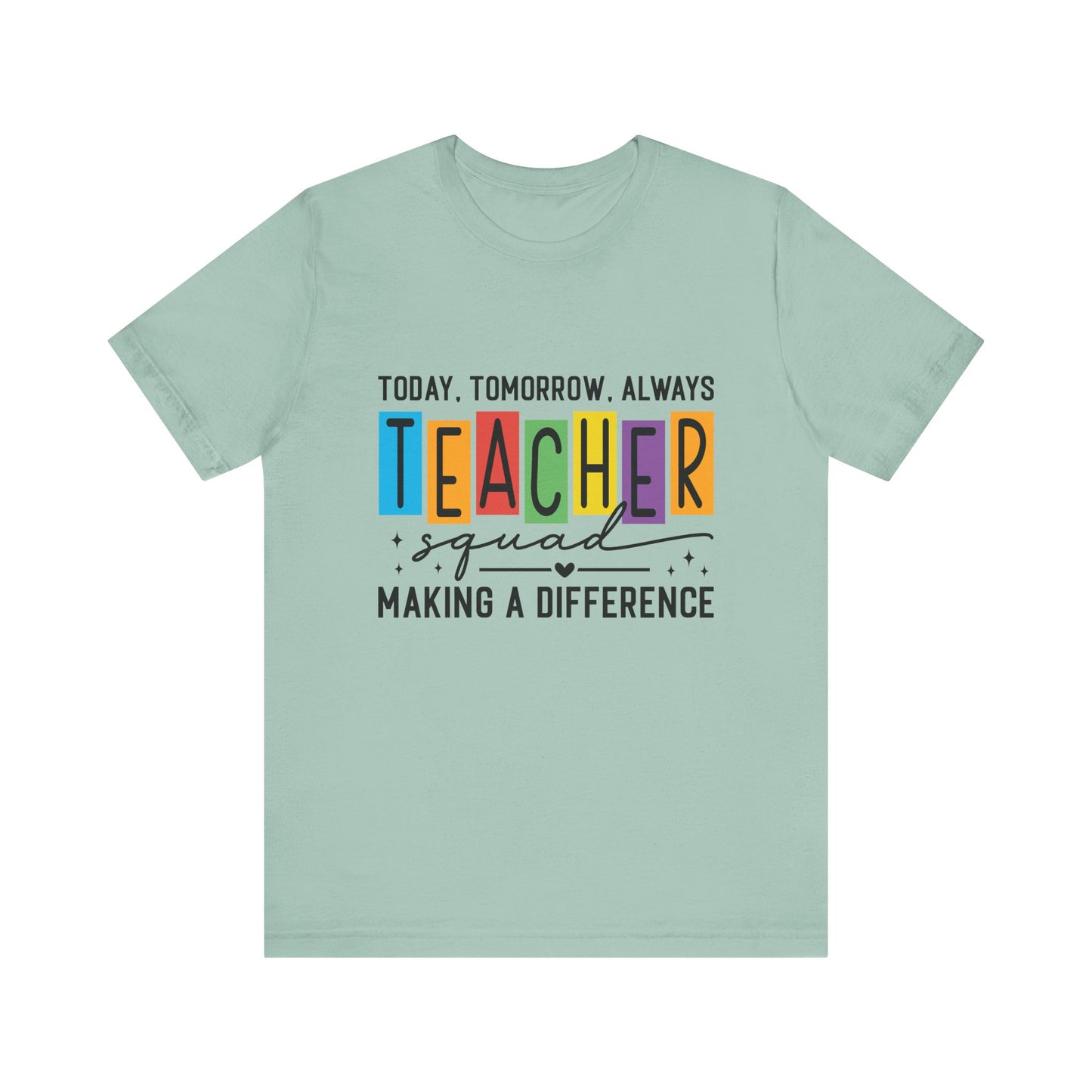 Colorful Teacher Squad Tee - Today, Tomorrow, Always, Perfect Gift for Educators, Back to School, Teacher Appreciation, Classroom [...]