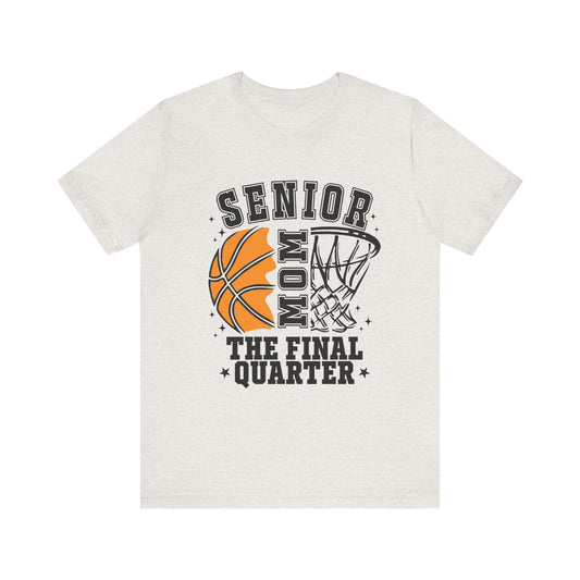Senior Mom Basketball Tee - The Final Quarter